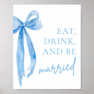 Dusty Blue Bow Eat Drink and Be Married Sign