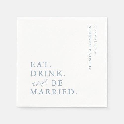 Dusty Blue Eat Drink and Be Married Wedding Napkins