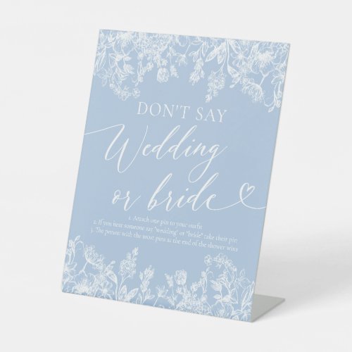 Dusty Blue Floral Dont Say Wedding or Bride Game  Pedestal Sign