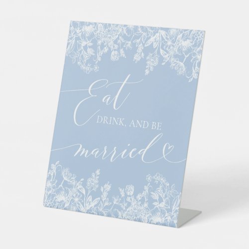 Dusty Blue Floral Eat drink and Be Married Sign