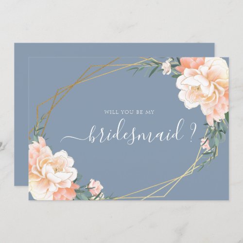 Dusty Blue Gold Floral Will You Be My Bridesmaid I Invitation