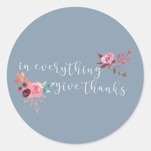 Dusty Blue In Everything Give Thanks Sticker