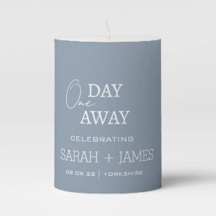 Dusty Blue One Day Away Rehearsal Dinner Wedding  Pillar Candle