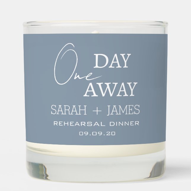 Dusty Blue One Day Away Rehearsal Dinner Wedding Scented Candle (Front)