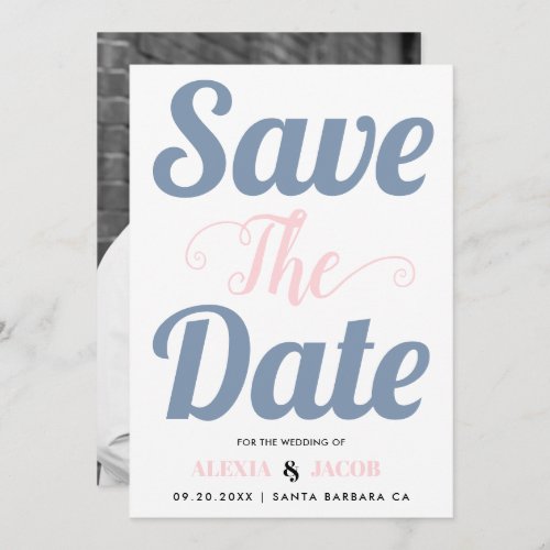 Dusty blue  pink typography and photo on the back save the date