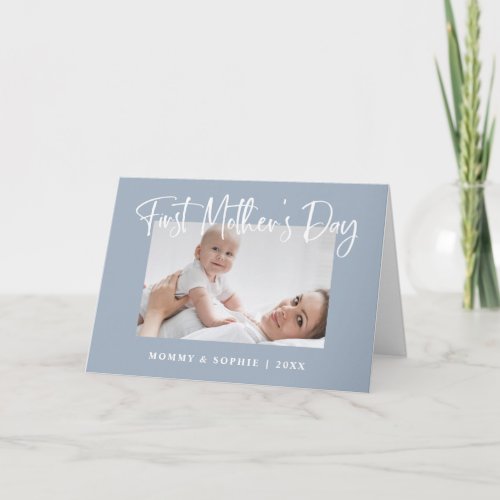 Dusty Blue  Script First Mothers Day Photo Card