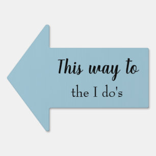 Dusty Blue Wedding This Way to the I do's Arrow Sign
