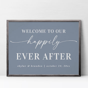Dusty Blue Welcome To Our Happily Ever After Sign by GraphicBrat at Zazzle