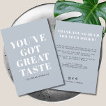 Dusty blue you've got great taste thank you<br><div class="desc">Small business You've got great taste thank you square business card. Customize text,  colors,  fonts to your desired ones.</div>