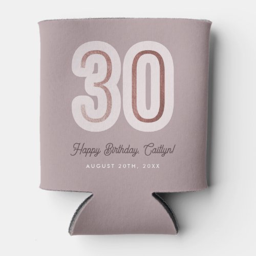 Dusty Lilac  Rose Gold Modern Bold 30th Birthday Can Cooler