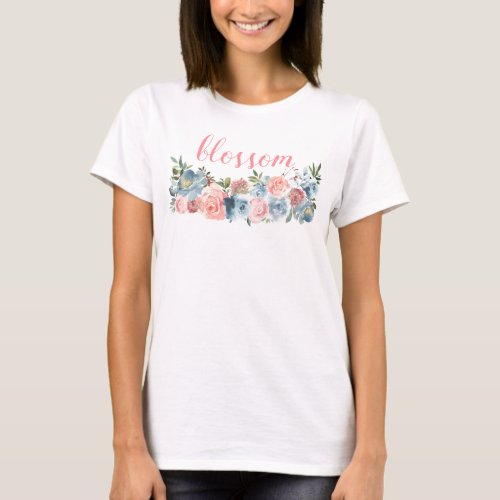 Dusty Pink Blue Blush Roses Floral Blossom Text T_Shirt