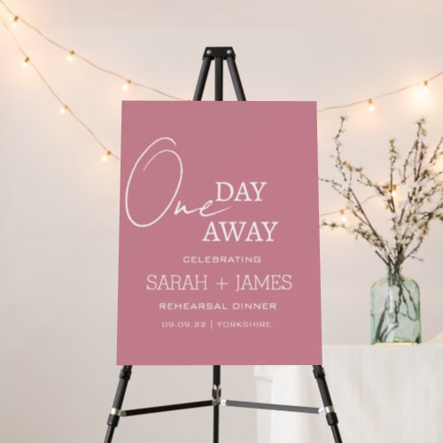 Dusty Pink One Day Away Rehearsal Dinner Welcome Foam Board