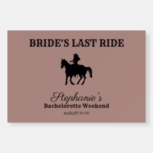 Dusty Rose Brides Last Ride Bachelorette Weekend  Foam Board