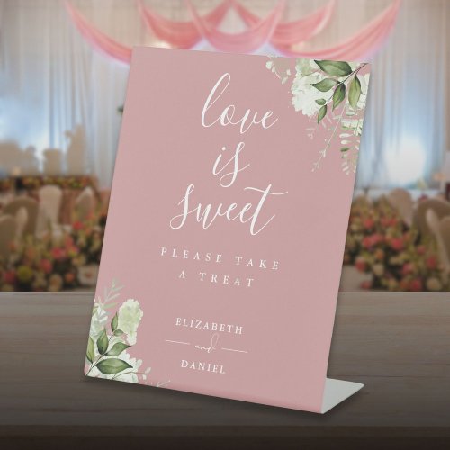 Dusty Rose Floral Greenery Love Is Sweet Favor Pedestal Sign