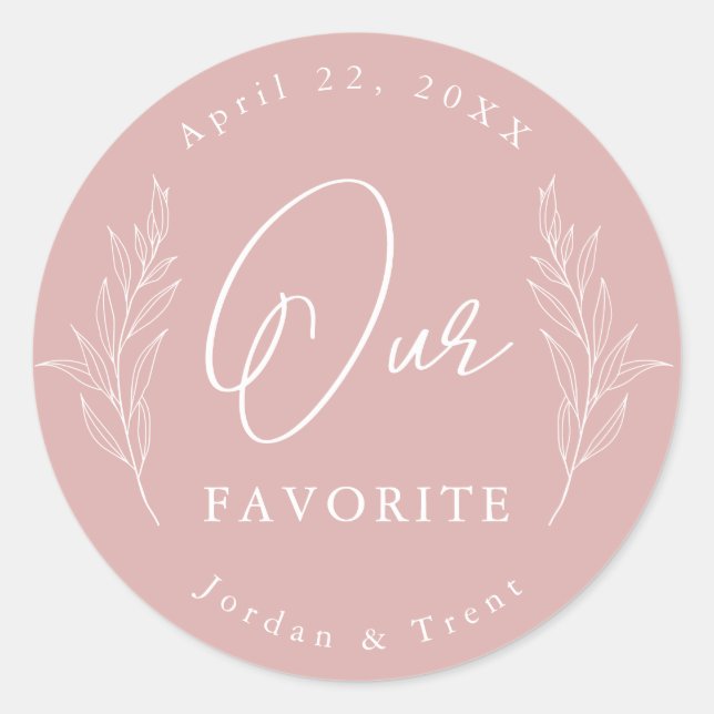 Dusty Rose Our Favorite Wedding Favor Sticker (Front)