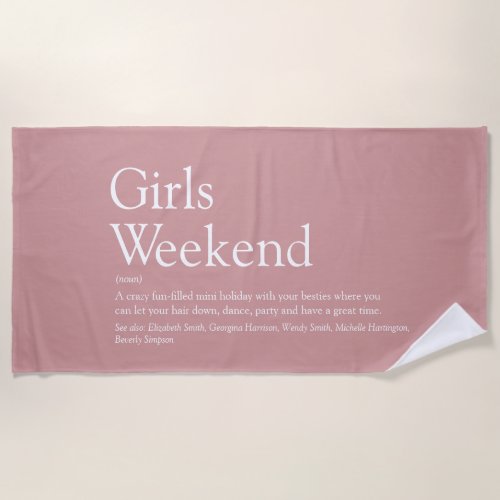 Dusty Rose Personalized Girls Weekend Definition Beach Towel
