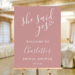 Dusty Rose She Said Yes Bridal Shower Welcome Sign<br><div class="desc">This stylish dusty rose "she said yes" bridal shower sign can be personalized with your special bridal shower information. Designed by Thisisnotme©</div>
