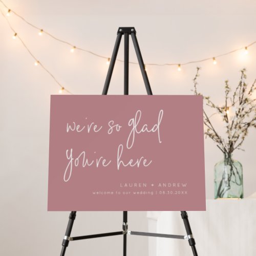 Dusty Rose Were Glad Youre Here Wedding Sign