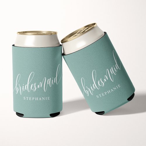 Dusty Teal Bridesmaid Modern Script Can Cooler