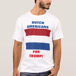 DUTCH AMERICANS FOR TRUMP! T-Shirt