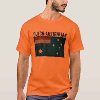 Dutch Australian T-shirt by Almrausch at Zazzle