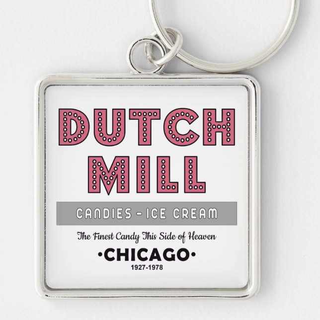 Dutch Mill Candy Company, Chicago, IL Keychain (Front)