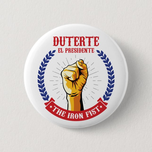 Duterte El Presidente The Iron Fist badge Button (Front)