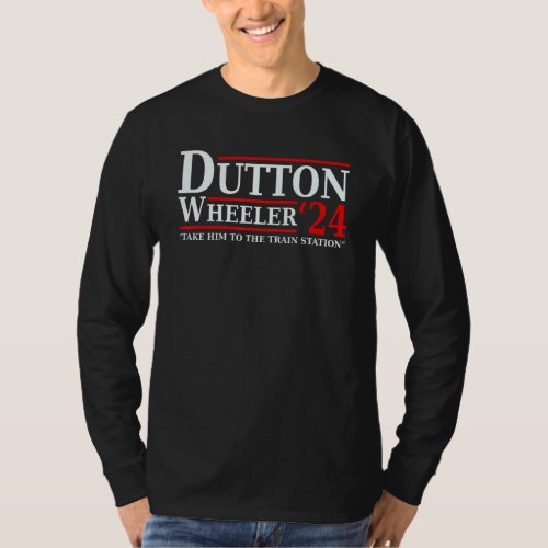 Dutton Wheeler 24 Take All To The Train Station T_Shirt