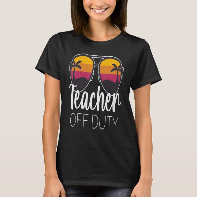 Duty Sunglasses Beach Teacher Summer T-Shirt (Front)