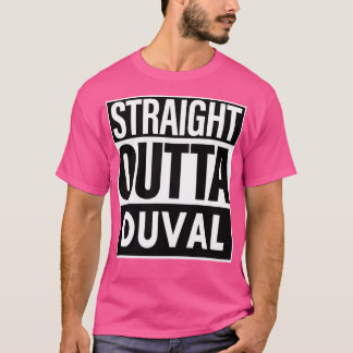 Duval Name Straight Outta Duval T-Shirt