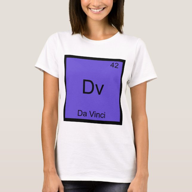 Dv - Da Vinci Funny Chemistry Element Symbol Tee (Front)