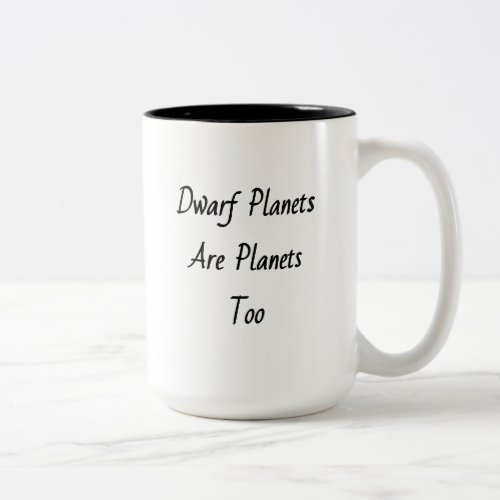 Dwarf Planets Are Planets Too Two_Tone Coffee Mug