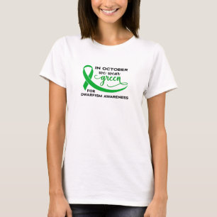 Dwarfism Awareness We Wear Green Shirt