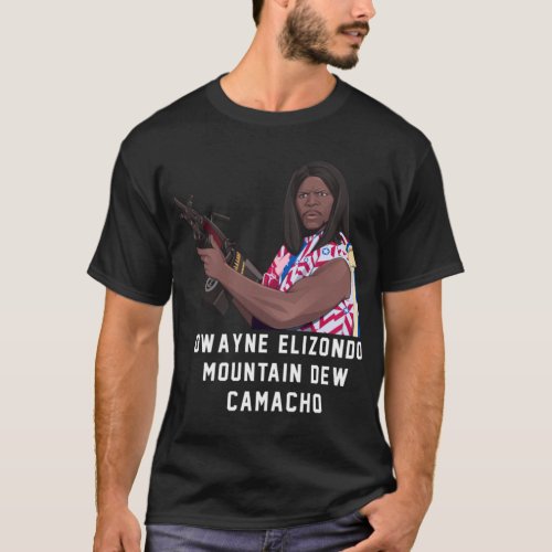 Dwayne Elizondo Mountain Dew Camacho   T_Shirt