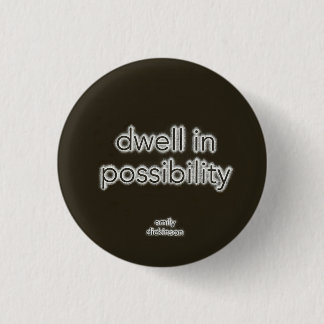 Dwell In Possibility Button