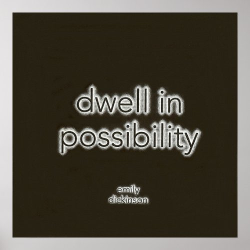 Dwell In Possibility Poster