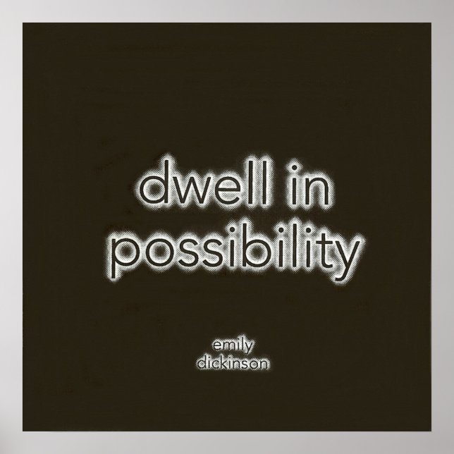 Dwell In Possibility Poster (Front)