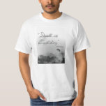 Dwell In Possibility T-shirt at Zazzle