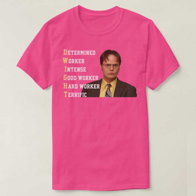 Dwight Determined Worker Intense Good Worker Hard  T-Shirt (Design Front)