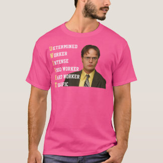 Dwight Determined Worker Intense Good Worker Hard  T-Shirt