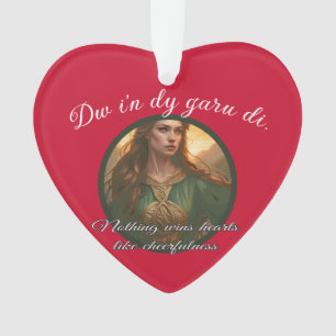 Dwynwen Nothing Wins Hearts Like Cheerfulness Quot Ornament