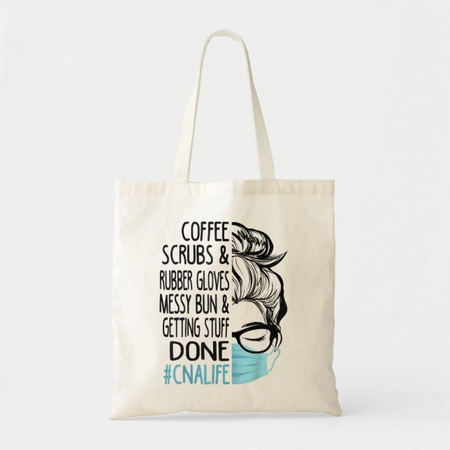 Dy Coffee Scrubs and Rubber Gloves Messy Bun CNA N Tote Bag (Front)