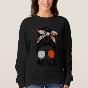 Dy Mom Life Volleyball Basketball Mothers Day Mess Sweatshirt