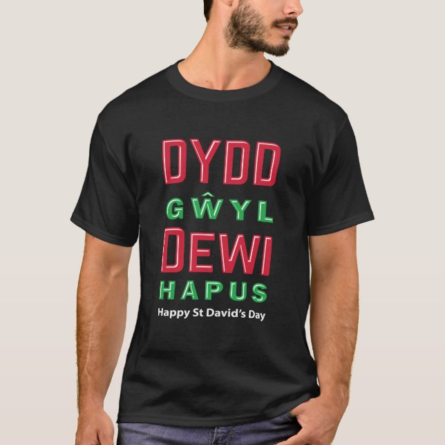 Dydd Gŵyl Dewi Hapus Happy St Davids Day 5 T-Shirt (Front)