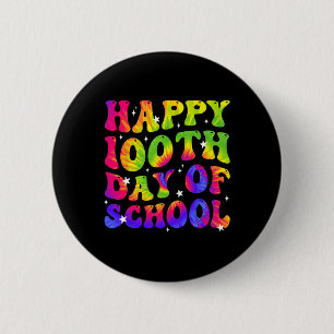 Dye Happy 100th Day Of School Students Kids Teache Button