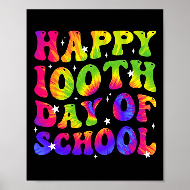 Dye Happy 100th Day Of School Students Kids Teache Poster (Front)