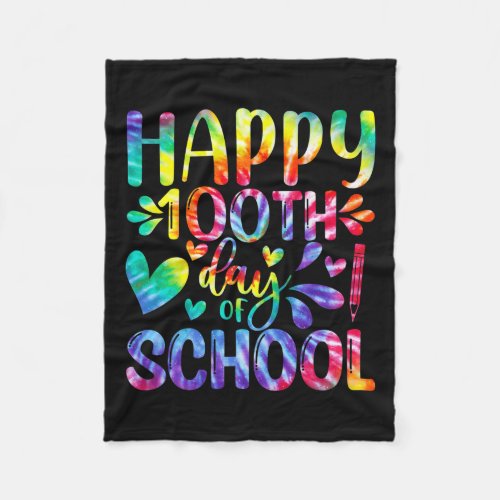 Dye Happy 100th Day Of School Teacher Student 100  Fleece Blanket