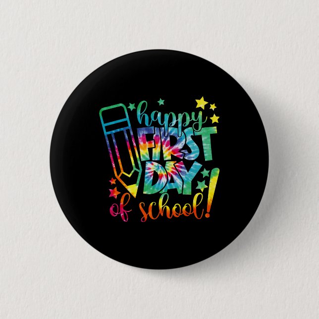 Dye Happy First Day Of School Back To School Teach Button (Front)