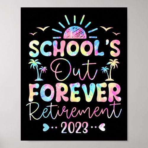 Dye Schools Out Forever Retirement Teacher Retire Poster