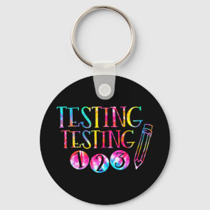 Dye Test Day Teacher Exam Testing 1-2-3 Keychain